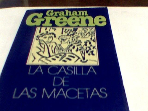 Graham Greene - La Casilla De Las Macetas (c60)