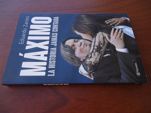 Máximo - La Historia Jamás Contada - Eduardo Zanini - Nuevo