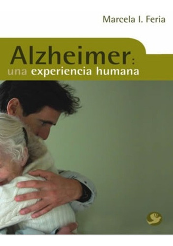 Alzheimer : Una Experiencia Humana