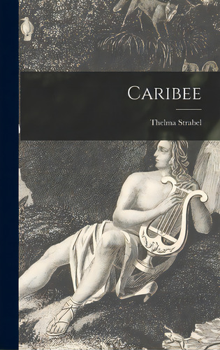 Caribee, De Strabel, Thelma. Editorial Hassell Street Pr, Tapa Dura En Inglés