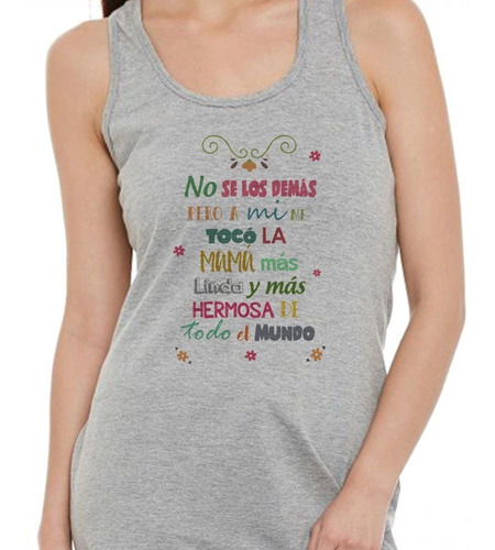 Musculosa Frase Me Toco La Mamá Mas Linda Y Hermosa