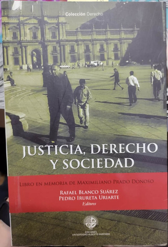 Justicia, Derecho Y Sociedad / Rafael Blanco