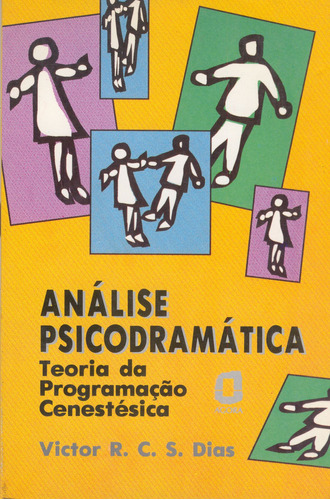 Análise psicodramática: teoria da programação cenestésica, de Dias, Victor R. C. Silva. Editora Summus Editorial Ltda., capa mole em português, 1994