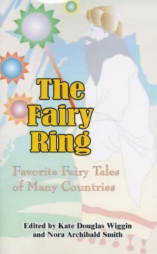 The Fairy Ring, De Kate Douglas Wiggin. Editorial Fredonia Books Nl, Tapa Blanda En Inglés