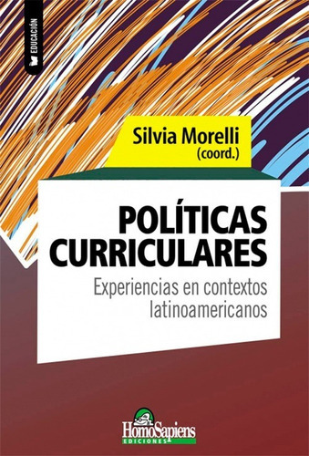 Politicas Curriculares. Experiencias En Contextos - Morelli