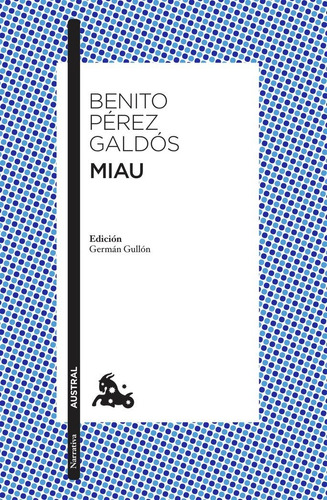Miau, De Perez Galdos, Benito. Editorial Austral, Tapa Blanda En Español