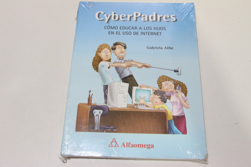 Cyberpadres Cómo Educar A Los Hijos En El Uso De Internet