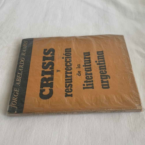 Crisis Y Resurreccion De La Literatura Argentina J A Ramos