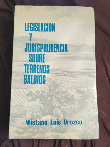 Libro Legislación Y Jurisprudencia Sobre Terrenos Baldios