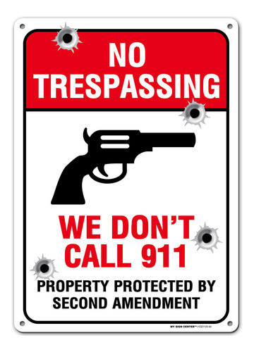 Don't Call 911 No Trespassing Protected By 2nd Sign Grado