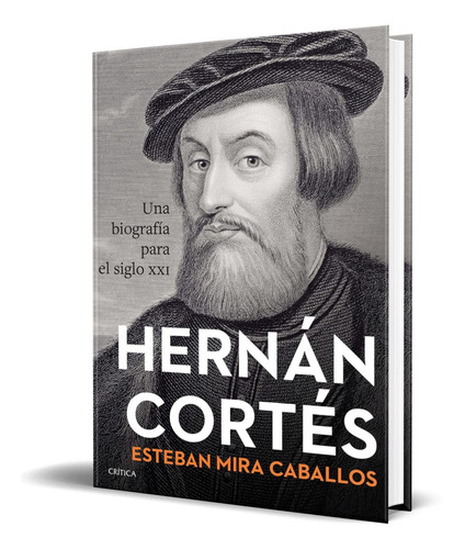 Hernán Cortés [ Una Biografía Para El Siglo 21 ] Original