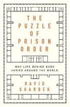 Comprar Libro The Puzzle Of Prison Order : Why Life Behind Bars V...
