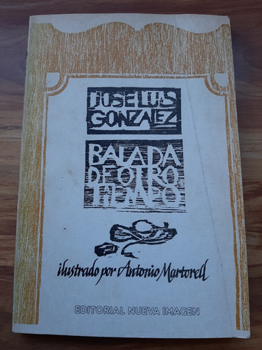 Balada De Otro Tiempo. José Luis González. Nueva Imagen. 197