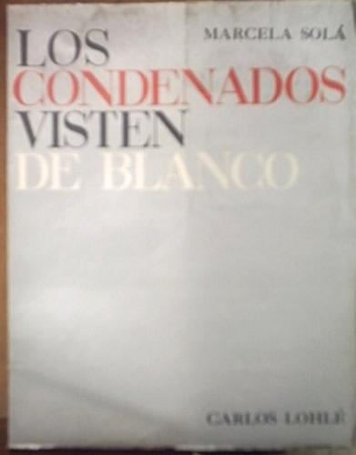 Los Condenados Visten De Blanco, Marcela Solá, Cuentos