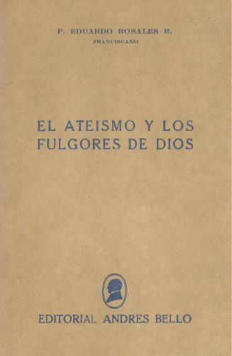 El Ateísmo Y Los Fulgores De Dios - P. Eduardo Rosales R.