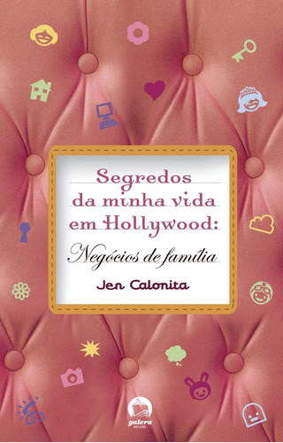 Segredos da minha vida em Hollywood: Negócios de família (Vol. 3), de Jen Calonita. Editora Galera, capa mole em português