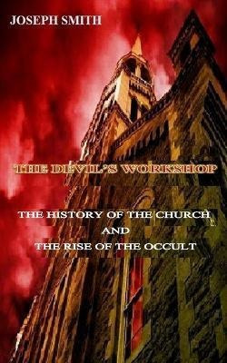 Libro The Devil's Workshop : The History Of The Church An...