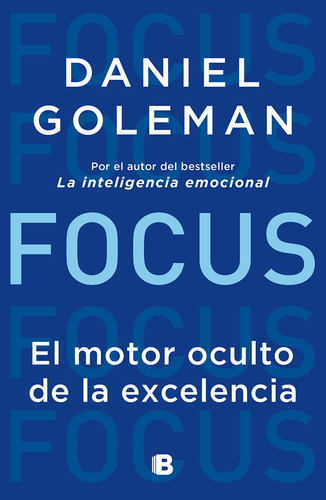 Focus. El Motor Oculto De La Excelencia