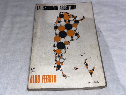 La Economia Argentina - Aldo Ferrer - F.c.e.