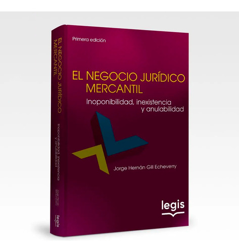 El Negocio Jurídico Mercantil Inoponibilidad, Inexistencia Y