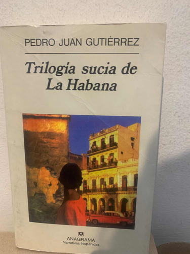 Trilogía Sucia De La Habana Pedro Juan Gutiérrez