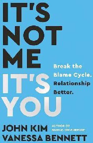 It's Not Me, It's You -break The Blame Cycle. Relationship-