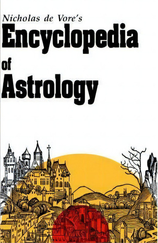 Encyclopedia Of Astrology, De Nicholas Devore. Editorial The Astrology Center Of America, Tapa Blanda En Inglés, 2005
