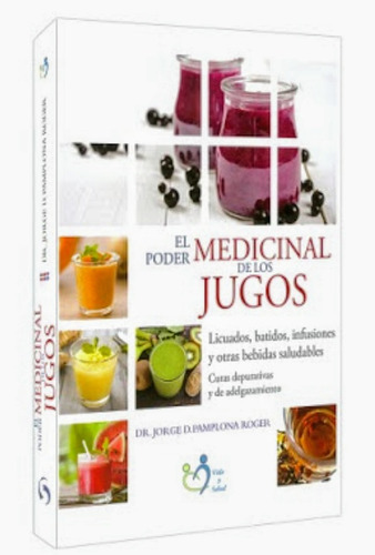 El Poder Medicinal De Los Jugos 