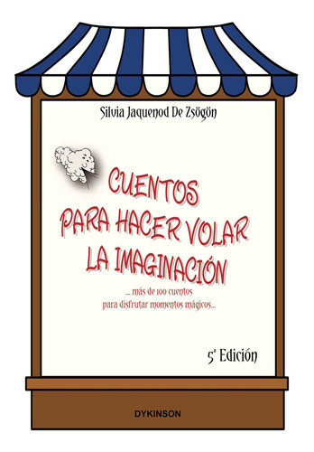 Cuentos Para Hacer Volar La Imaginación, De Jaquenod De Zsgn , Silvia.., Vol. 1.0. Editorial Dykinson S.l., Tapa Blanda, Edición 1.0 En Español, 2019