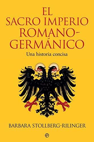 El Sacro Imperio Romanogermánico: Una Historia Concisa