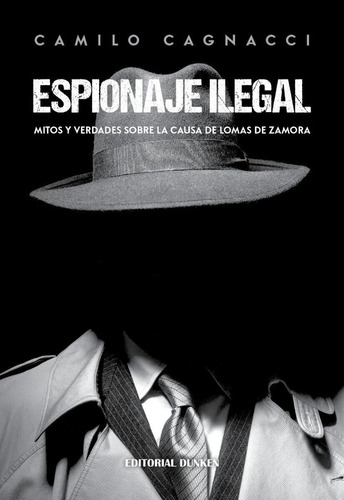 Imagen 1 de 1 de Libro  Espionaje Ilegal, De Camilo Cagnacci