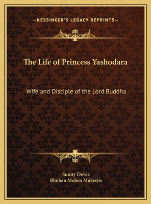 Libro The Life Of Princess Yashodara: Wife And Disciple O...
