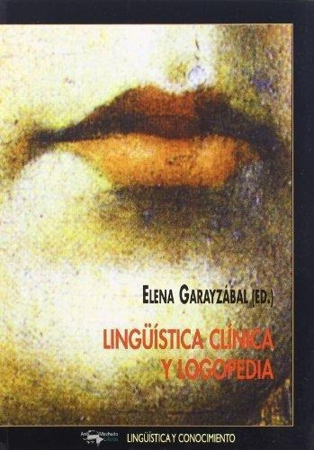 Linguistica Clinica Y Logopedia, De Garayzábal, Elena. Editorial Antonio Machado Libros En Español