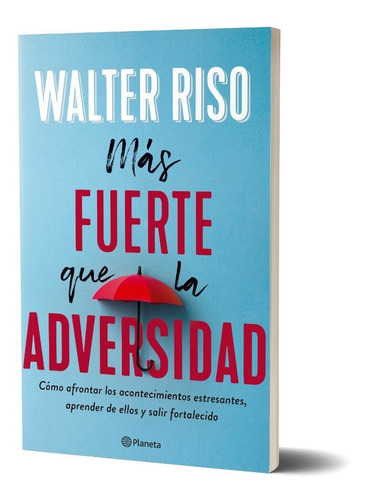 Más Fuerte Que La Adversidad Walter Riso