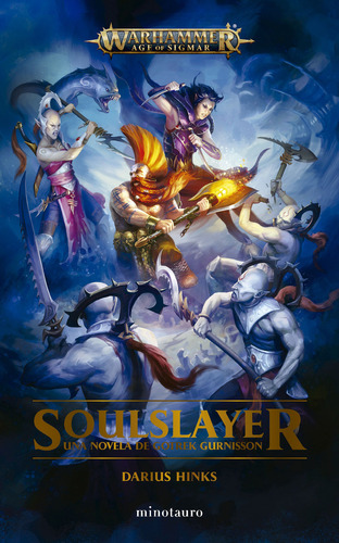 Soulslayer. Una Novela De Gotrek Gurnisson, De Hinks, Darius. Editorial Minotauro, Tapa Blanda, Edición 01 En Español, 2023