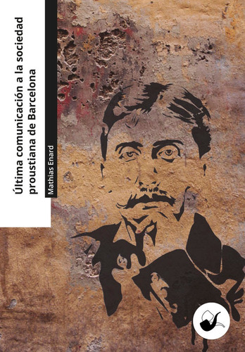 Ãâltima Comunicaciãâ³n A La Sociedad Proustiana De Barcelona, De Enard, Mathias. Editorial Esto No Es Berlin Ediciones, Tapa Blanda En Español