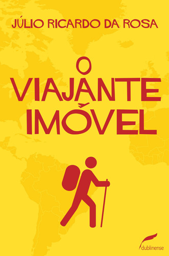 O viajante imóvel, de Rosa, Júlio Ricardo da. Editora Dublinense Ltda., capa mole em português, 2012