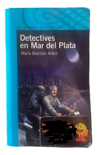 Detectives En Mar Del Plata - Brandán Aráoz Ed. Alfaguara