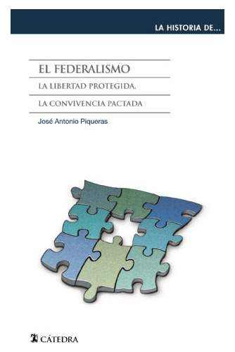 Libro El Federalismo De Piqueras José Antonio Catedra