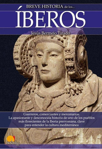 Breve Historia De Los Íberos, De Jesús Bermejo Tirado. Editorial Nowtilus, Tapa Blanda En Español, 2023