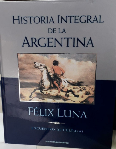 Historia Integral De La Argentina -encuentro De Culturas 3 