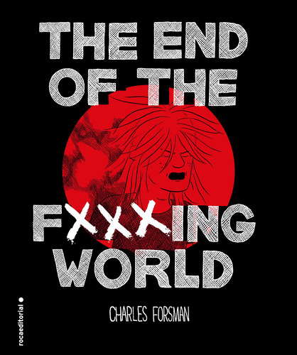 The end of the fxxxing world, de Forsman, Charles. Serie Roca Trade Editorial ROCA TRADE, tapa blanda en español, 2018