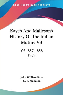 Libro Kaye's And Malleson's History Of The Indian Mutiny ...