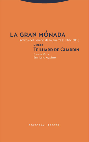 La Gran Mónada, Pierre Teilhard De Chardin, Trotta