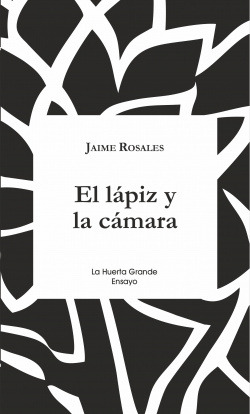Libro El Lápiz Y La Cámarade La Huerta Grande