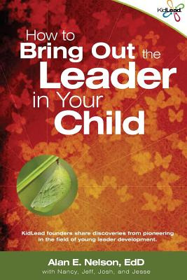 Libro How To Bring Out The Leader In Your Child: Kidlead ...