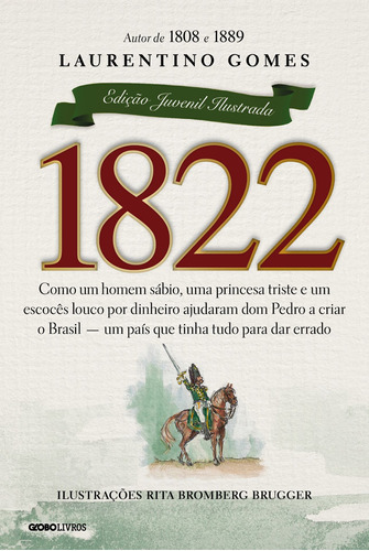 1822: Edição juvenil ilustrada, de Gomes, Laurentino. Editora Globo S/A, capa mole em português, 2016