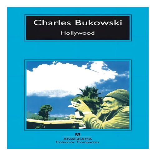 Hollywood - Charles Bukowski - Editorial Anagrama