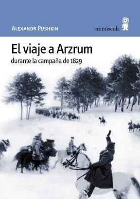 Viaje De Arzrum Durante La Campaña De 1829, El.-pushkin, Ale