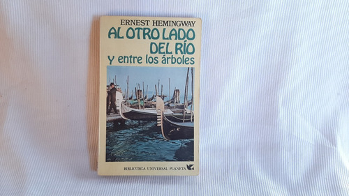 Al Otro Lado Del Rio Ernest Hemingway Planeta